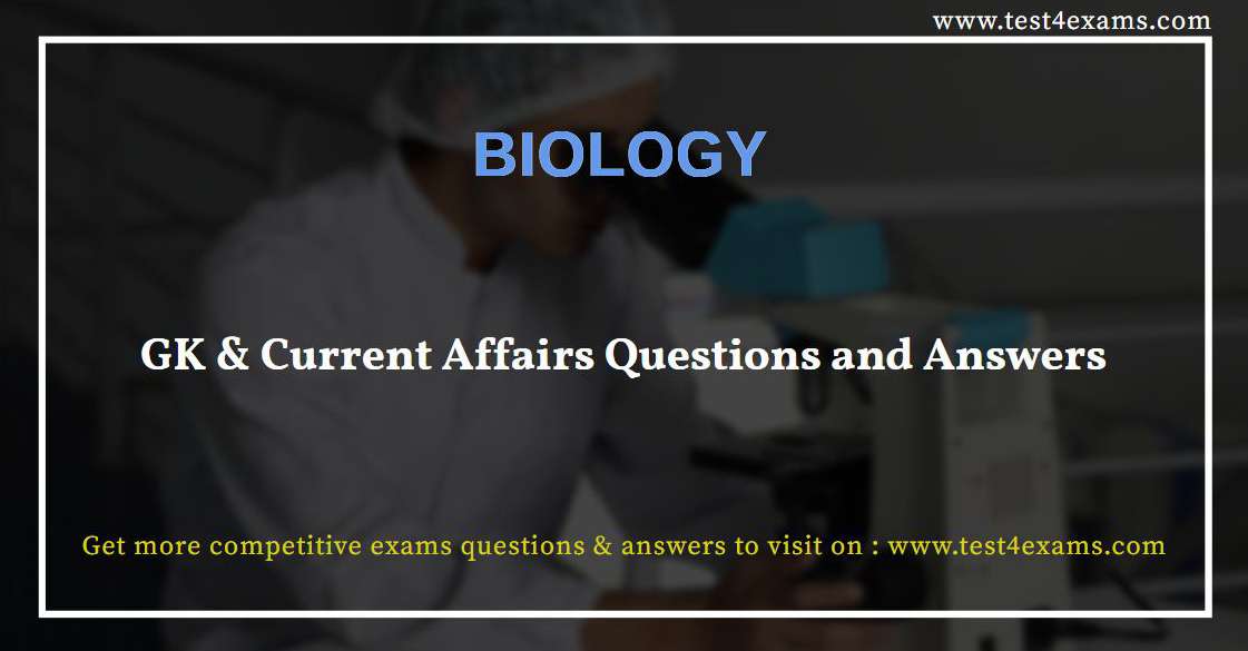 Biology | General Knowledge Questions And Answers | Test 4 Exams