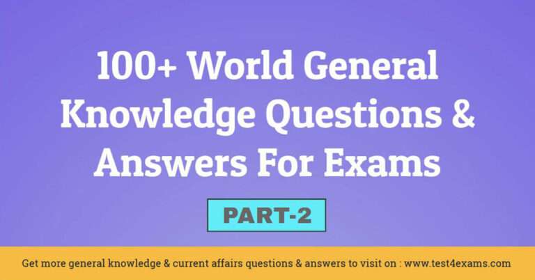 World General Knowledge Questions and Answers For Exams – Part 2